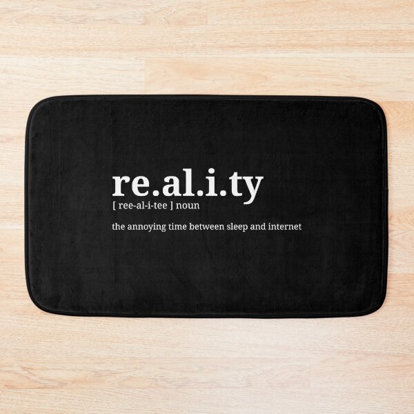 Item preview, Reality the annoying time between sleep and internet designed and sold by safiaraoof.