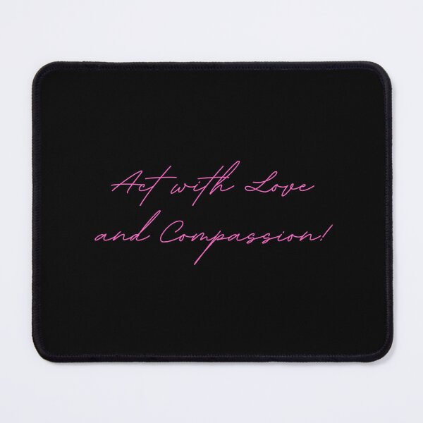 Item preview, Act with Love and Compassion designed and sold by Bennymp.
