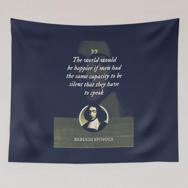 Item preview, Baruch Spinoza - The world would be happier if men had the same capacity to be silent that they have to speak designed and sold by Syahrasi.