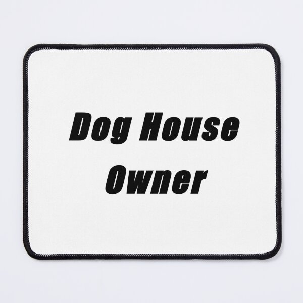 Item preview, Dog House Owner designed and sold by EZShopLife.