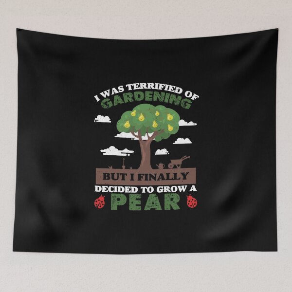 Item preview, Was Terrified Of Gardening Grow A Pear Funny Gardener designed and sold by StrongShirts.