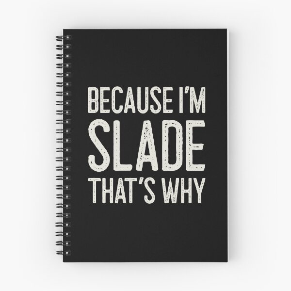 Item preview, Because I’m Slade That’s Why Funny Personalized Name designed and sold by MariosNydras.