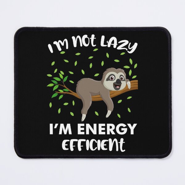 Item preview, im not lazy im energy efficient-funny animal typography designed and sold by Hartics.