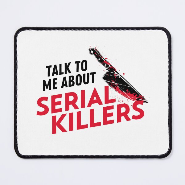 Item preview, Talk to me about serial killers designed and sold by lisamac123.