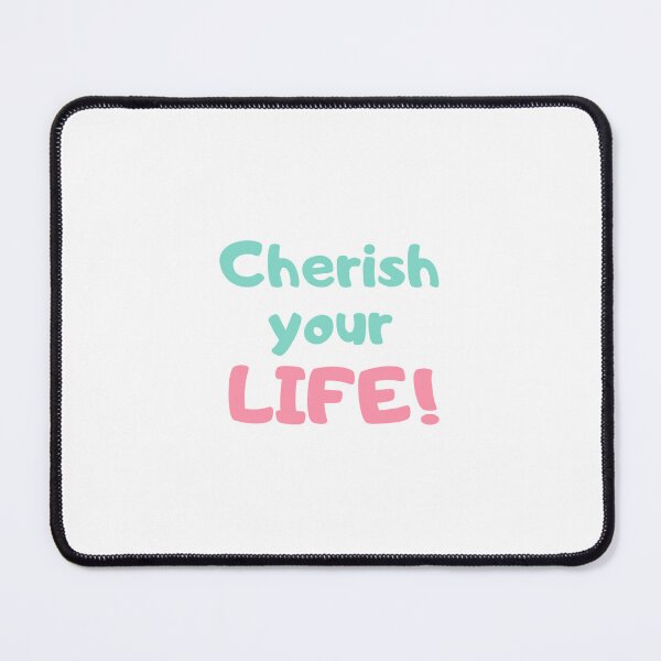 Item preview, Cherish Your Life designed and sold by Bennymp.
