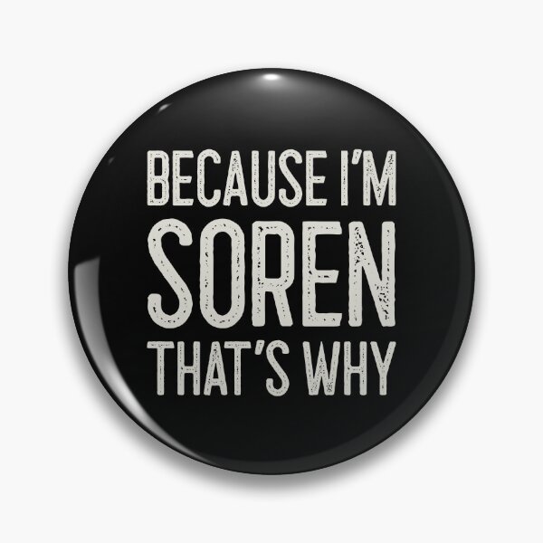 Item preview, Because I’m Soren That’s Why Funny Personalized Name designed and sold by MariosNydras.