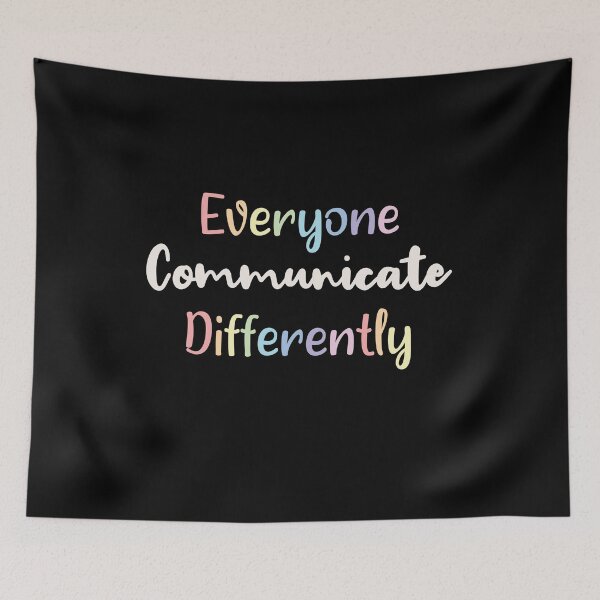 Item preview, Everyone Communicate Differently funny Cute Colorful Present Perfect Great Quote For Everyone designed and sold by pedrored369.
