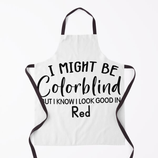 Item preview, Funny Colorblind Quote I Might Be Colorblind But I Know I Look Good In Red designed and sold by shoppnow1.