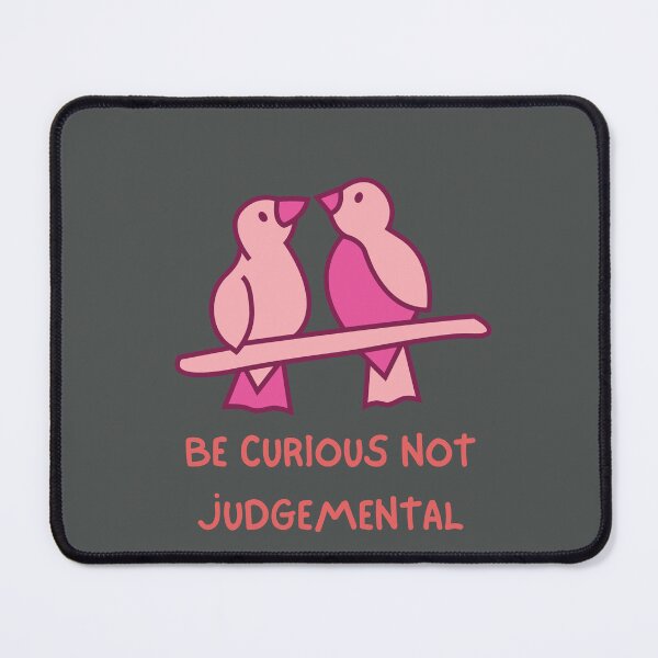 Item preview, Be Curious Not Judgemental designed and sold by DigitalSantino.