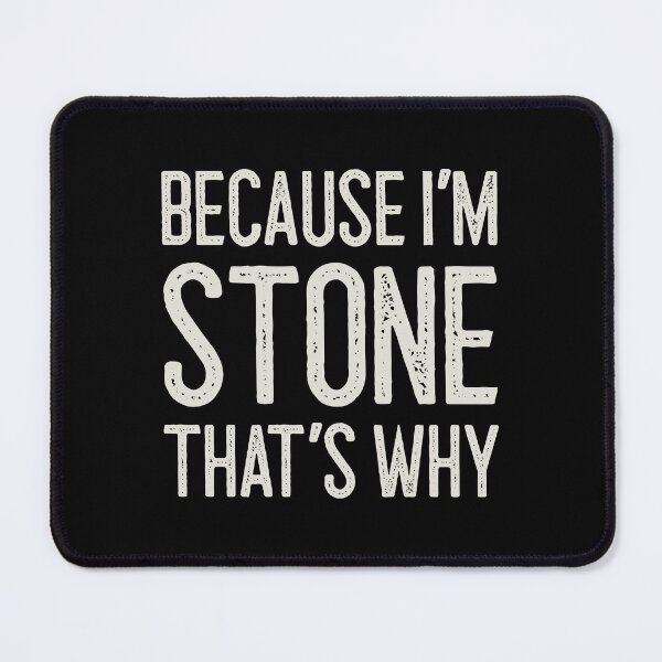Item preview, Because I’m Stone That’s Why Funny Personalized Name designed and sold by MariosNydras.