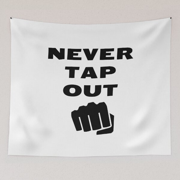 Item preview, Never Tap Out | Never Quit | Never Surrender | Design 2 designed and sold by DerickQuince.