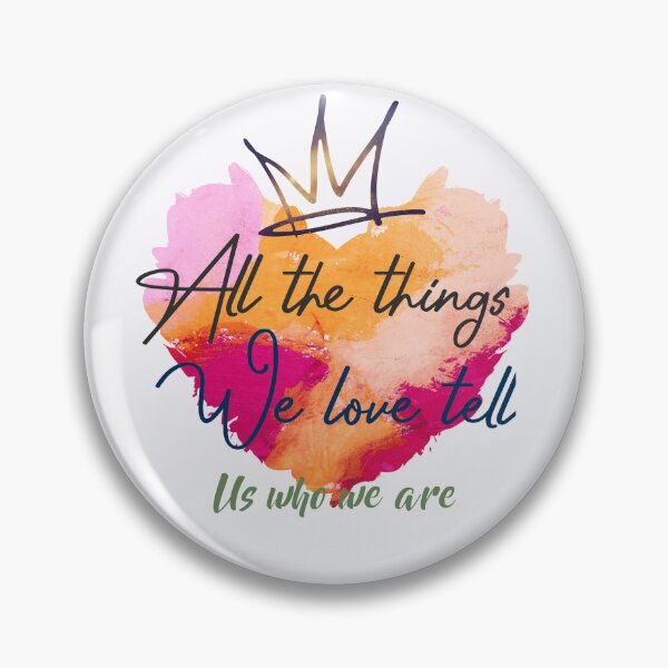 Item preview, All the things We love tell us who we are designed and sold by Nanda Cornelis.