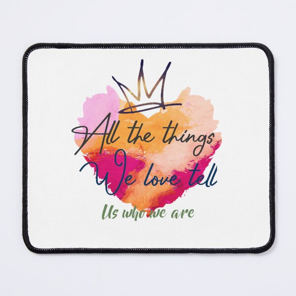 Item preview, All the things We love tell us who we are designed and sold by Nanda Cornelis.