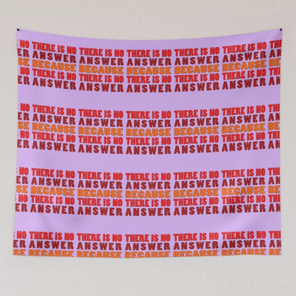 Item preview, THERE IS NO ANSWER designed and sold by TeaseTees.