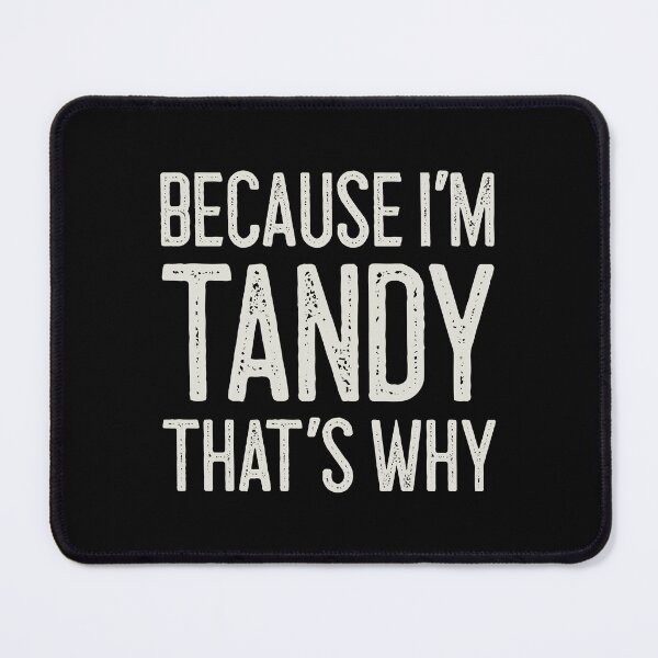 Item preview, Because I’m Tandy That’s Why Funny Personalized Name designed and sold by MariosNydras.