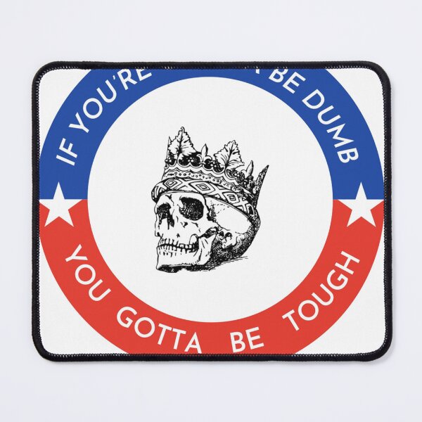Item preview, If You're Gonna Be Dumb Be Tough Logo designed and sold by appieFBS.