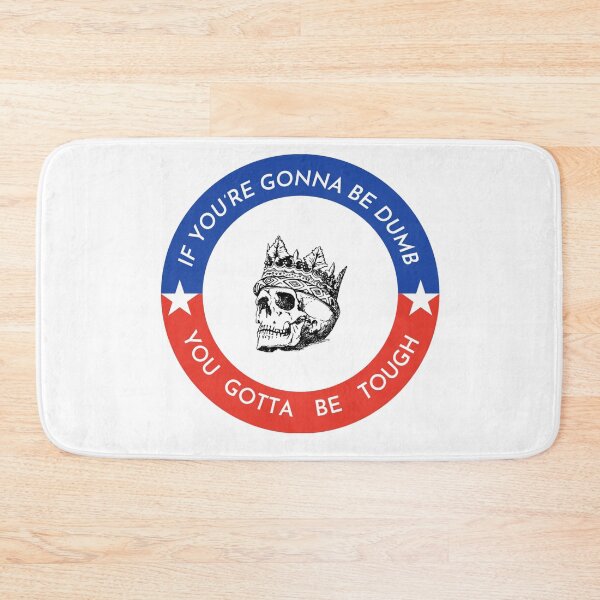 Item preview, If You're Gonna Be Dumb Be Tough Logo designed and sold by appieFBS.