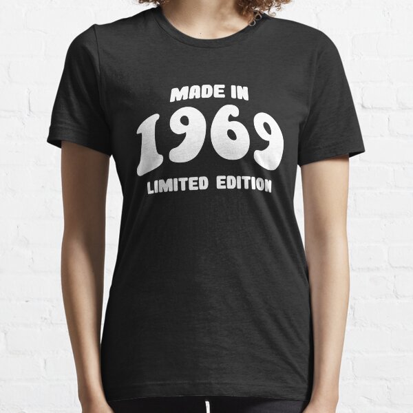 Made in 1969, Limited Edition Essential T-Shirt