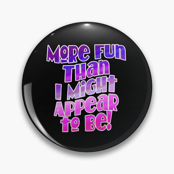 Item preview, More Fun Than I Might Appear To Be! designed and sold by jimbairn.