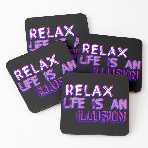 Item preview, RELAX life is an illusion - CHILL OUT stress relief - FREE your MIND - let go of anxiety designed and sold by originalsusie.