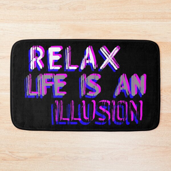 Item preview, RELAX life is an illusion - CHILL OUT stress relief - FREE your MIND - let go of anxiety designed and sold by originalsusie.