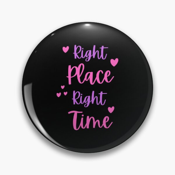 Item preview, Right Place Right Time designed and sold by Bennymp.