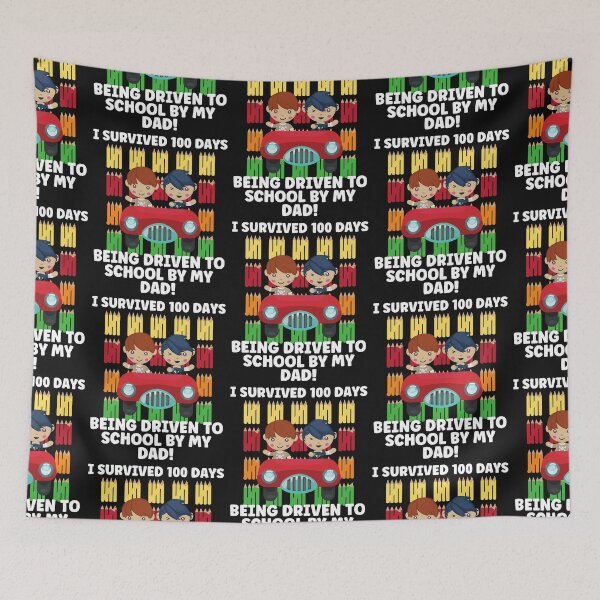 Item preview, I SURVIVED 100 DAYS OF BEING DRIVEN TO SCHOOL BY MY DAD, 100 DAYS SMARTER, 100TH DAY OF SCHOOL,  designed and sold by R B Chrystal.