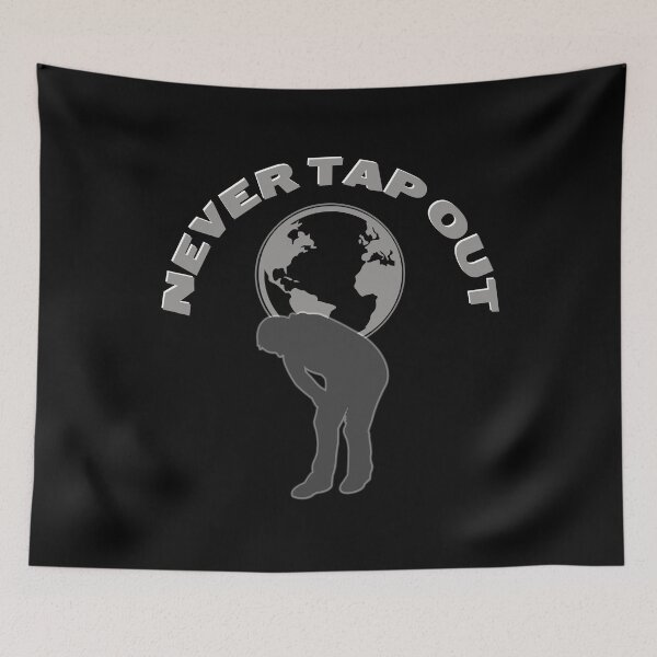 Item preview, Never Tap Out | Never Quit | Never Surrender | Design 3 designed and sold by DerickQuince.