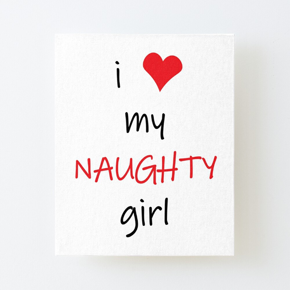 I Love My Naughty Girl, Naughty Valentines, Funny Rude Happy Valentines  Day