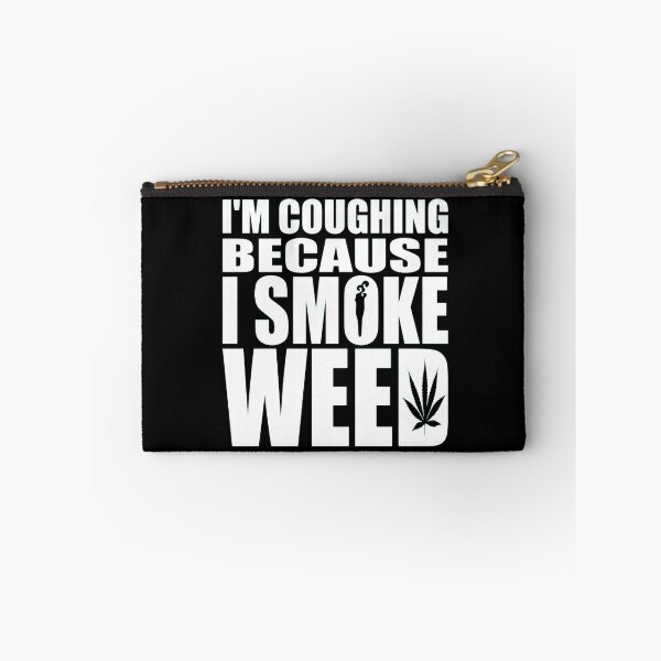 Item preview, Cough because I smoke weed designed and sold by ArtAndDesignA.