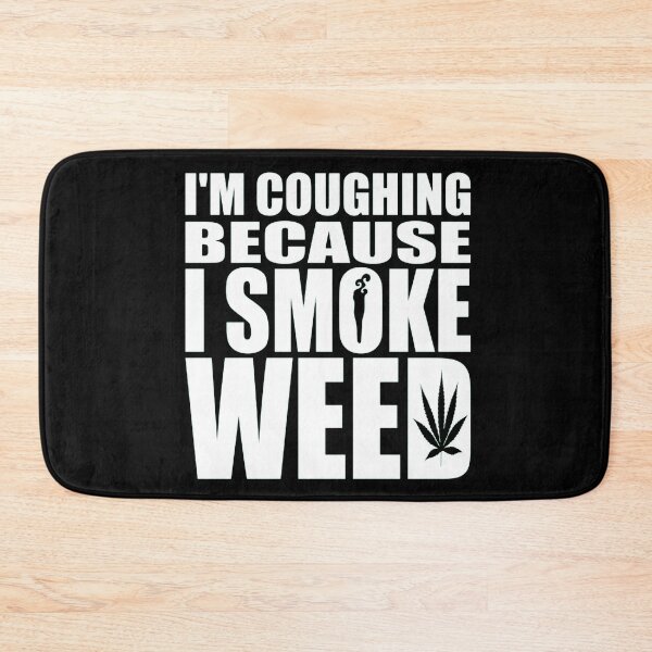 Item preview, Cough because I smoke weed designed and sold by ArtAndDesignA.