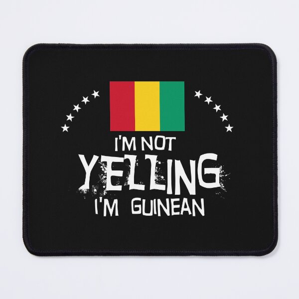 Item preview,  Flag of Guinea -  I'm not yelling I'm Guinean      designed and sold by obedtheartist.