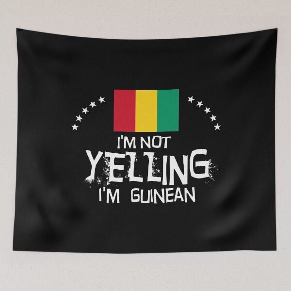 Item preview, I'm not yelling I'm Guinean     - Gifts, souvenirs and memorabilia of  Guinea  designed and sold by obedtheartist.