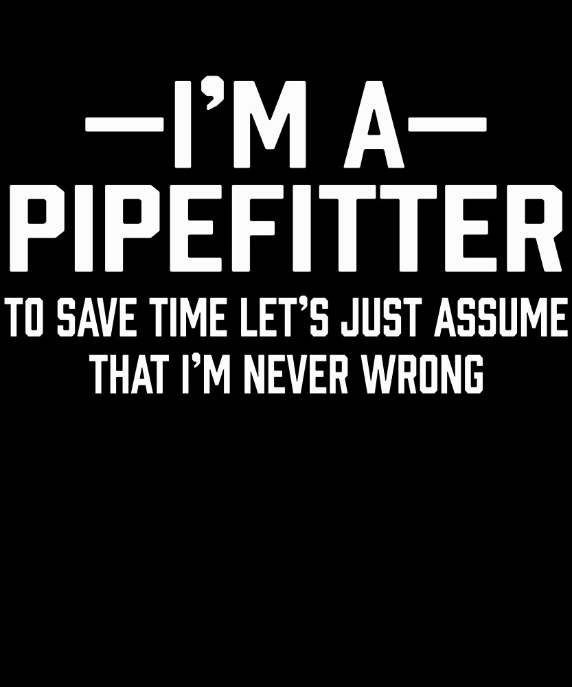 "Pipefitter Assume " by AlwaysAwesome Redbubble