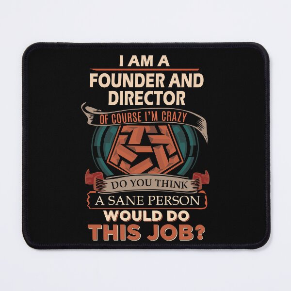 Item preview, Founder And Director T Shirt - Sane Person Job Gift Item Tee designed and sold by vonnie38uo.