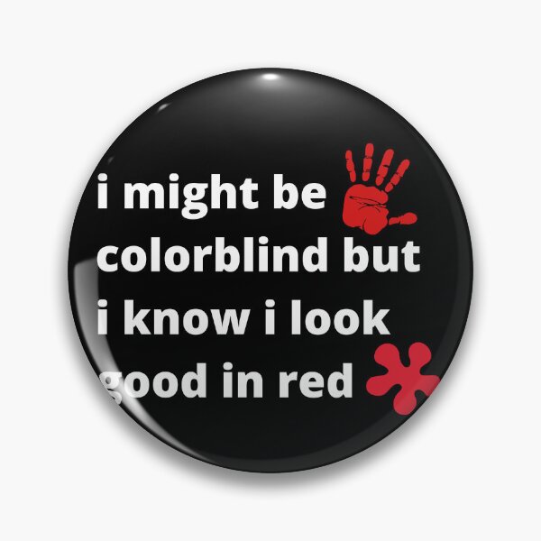 Item preview, Copy of I Might Be Colorblind But I Know I Look Good In Red t-shirt designed and sold by Dragsma ⭐⭐⭐⭐⭐.
