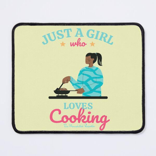 Item preview, Just A Girl Who Loves Cooking designed and sold by TheReporter1.