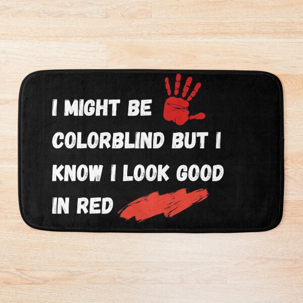 Item preview, Copy of Copy of I Might Be Colorblind But I Know I Look Good In Red t-shirt designed and sold by Dragsma ⭐⭐⭐⭐⭐.