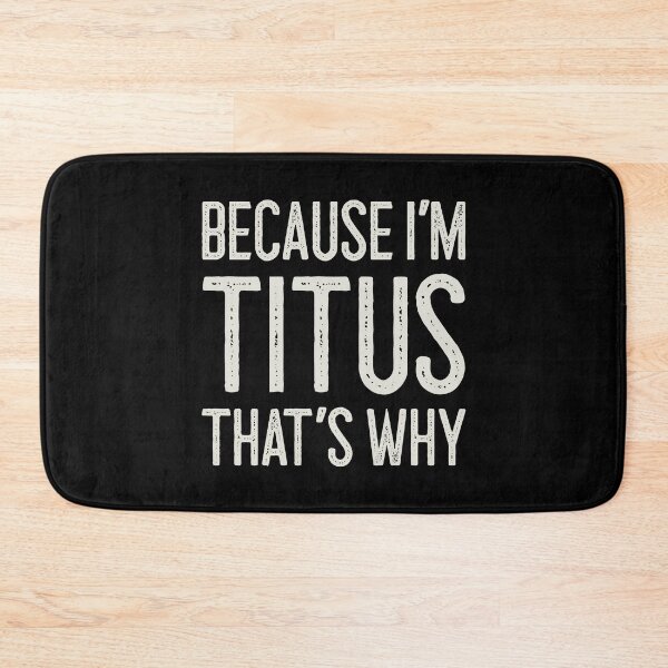 Item preview, Because I’m Titus That’s Why Funny Personalized Name designed and sold by MariosNydras.