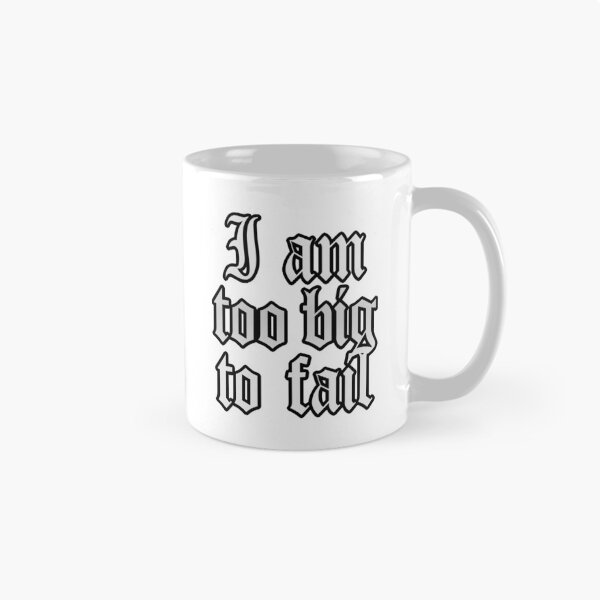Item preview, I Am Too Big To Fail (Urban Gangsta Style • Black And White) designed and sold by SassyClassyMe.