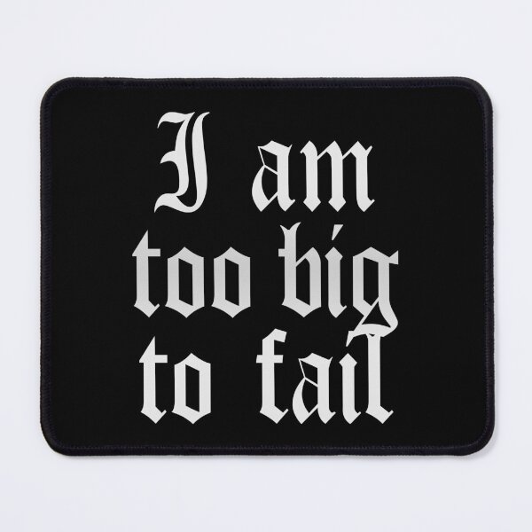 Item preview, I Am Too Big To Fail (Urban Gangsta Style • Black And White) designed and sold by SassyClassyMe.