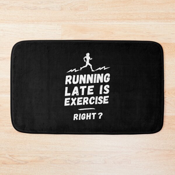 Item preview, Running late is exercise, right? - funny running, motivational design | a gift idea for jogging and running designed and sold by rattob.