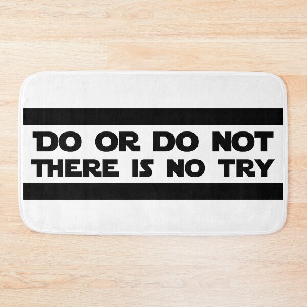 Item preview, Do or Do Not. There Is No Try. designed and sold by PlacidHinds.