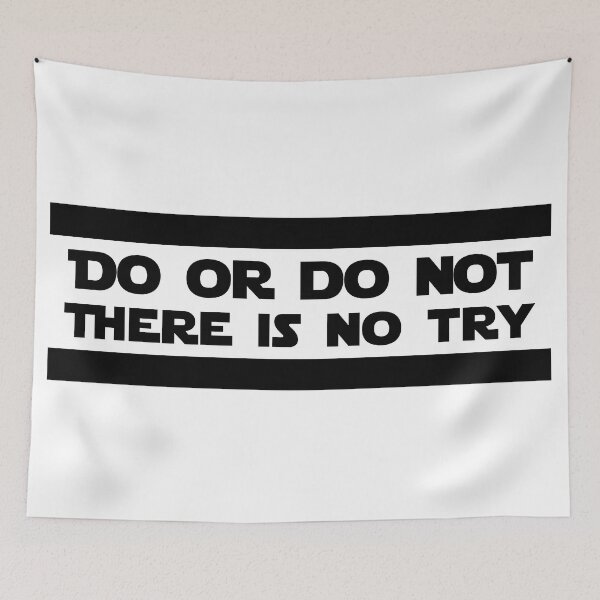 Item preview, Do or Do Not. There Is No Try. designed and sold by PlacidHinds.