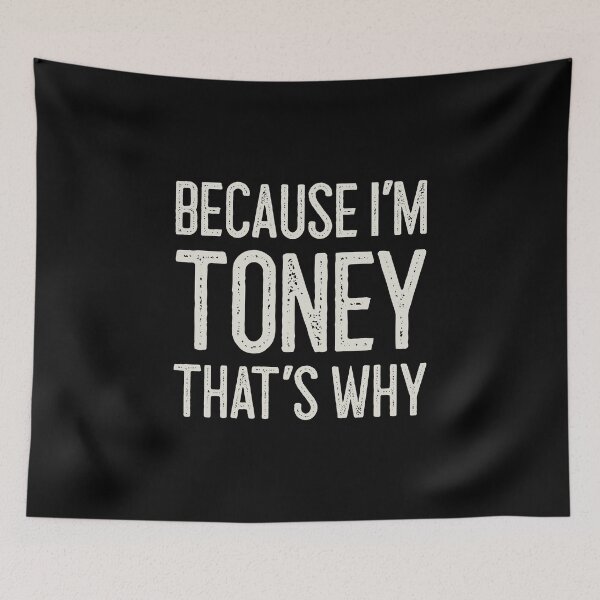 Item preview, Because I’m Toney That’s Why Funny Personalized Name designed and sold by MariosNydras.