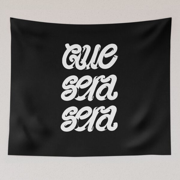 Item preview, Que Sera Sera designed and sold by cmkevin li.