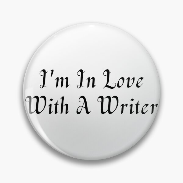 Item preview, I'm In Love With A Writer - Black Text designed and sold by TheKnightWriter.