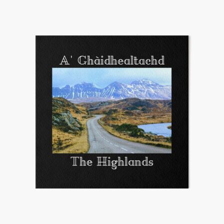 A' Ghàidhealtachd - The Highlands - Photo Design Art Board Print