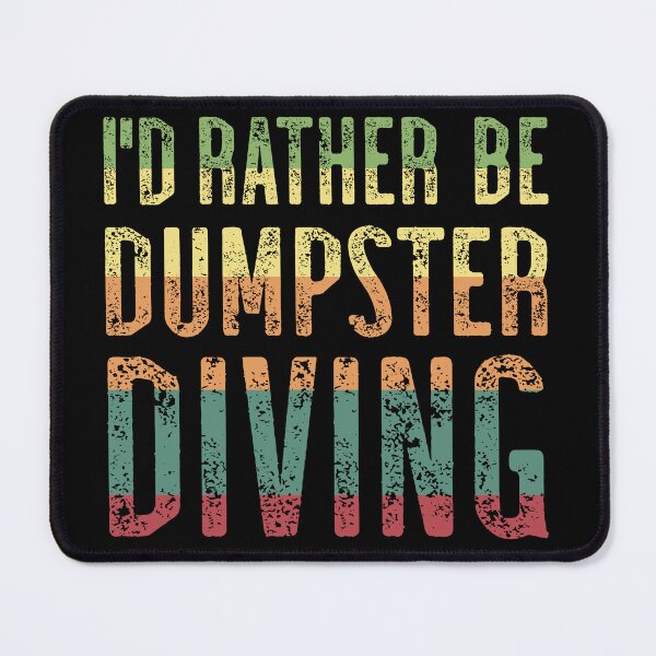 Item preview, I'd rather be dumpster diving designed and sold by DisenyosDeMike.