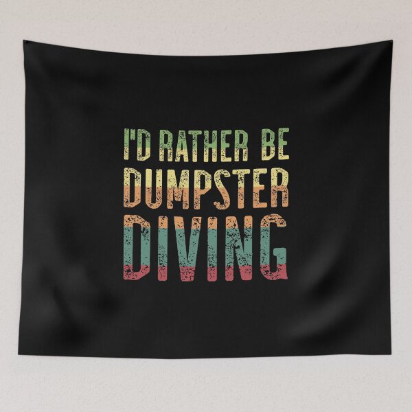 Item preview, I'd rather be dumpster diving designed and sold by DisenyosDeMike.